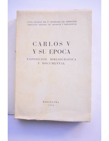 Carlos V y su época. Exposición bibliográfica y...