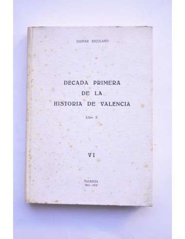 Década primera de la historia de Valencia. Vol VI