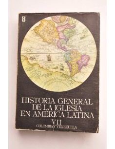 Historia general de la Iglesia Latina. Tomo VII. Colombia...