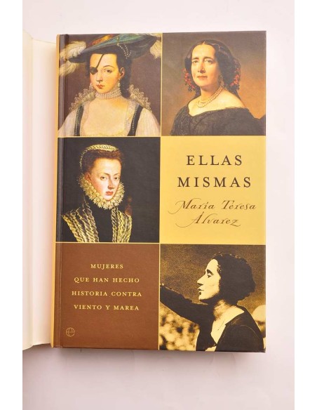 Ellas mismas. Mujeres que han hecho historia contra viento y marea
