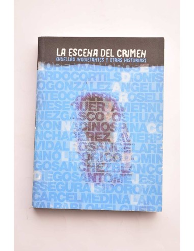 La escena del crimen. Huellas inquietantes y...