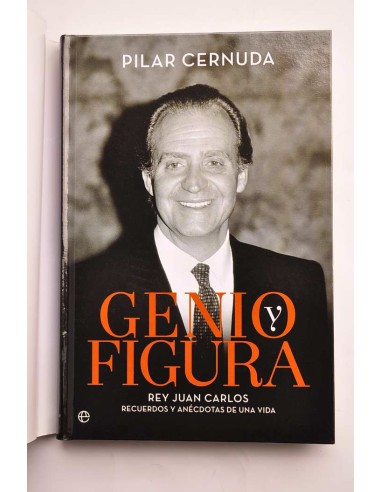 Genio y figura. Rey Juan Carlos. Recuerdos y...
