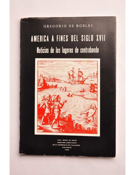 América a fines del siglo XVII. Noticia de los lugares de contrabando
