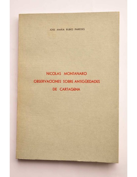 Nicolas Montanaro. Observaciones sobre antigüedades de Cartagena