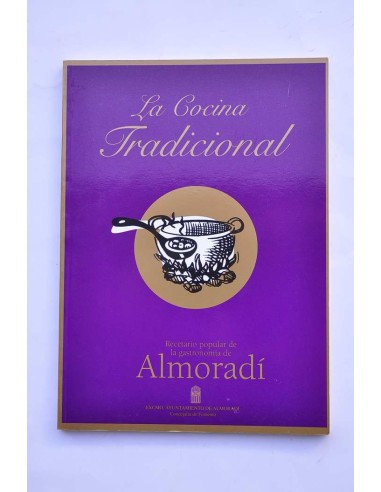 La cocina tradicional. Recetario popular de la...