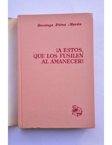 !A estos, que los fusilen al amanecer!