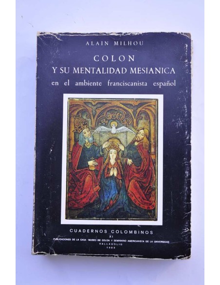 Colón y su mentalidad mesiánica en el ambiente franciscanista español