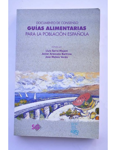 Documento de Consenso. Guías alimentarias para la población española