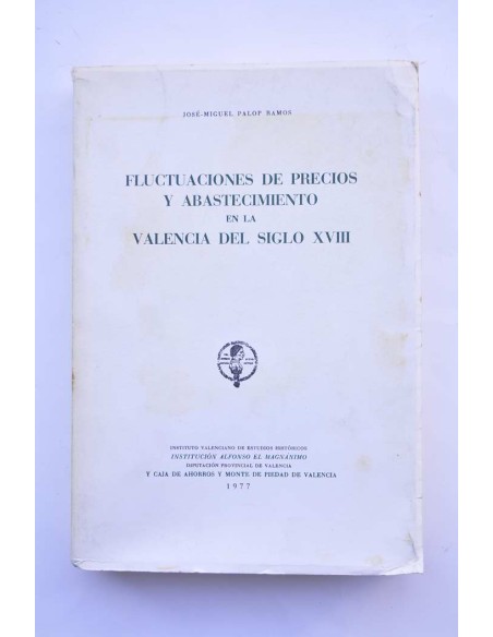 Fluctuaciones de precios y abastecimiento en la Valencia del siglo XVIII