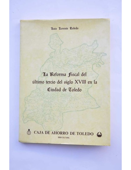 La Reforma Fiscal del último tercio del siglo XVIII en la ciudad de Toledo