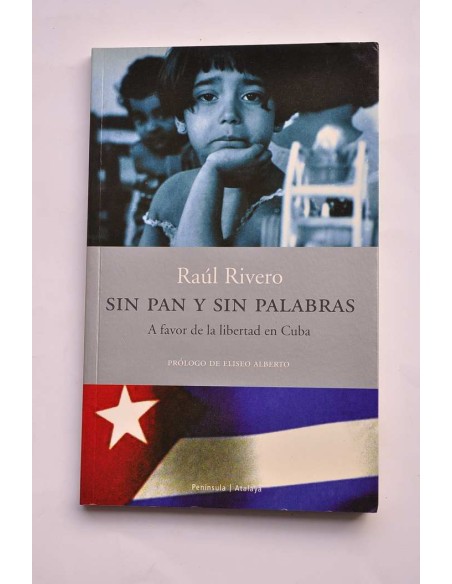 Sin pan y sin palabras. A favor de la libertad en Cuba