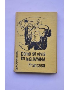 Como se vivía en la Guayana francesa