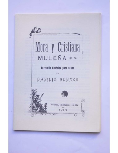 Mora y cristiana. Muleña. Narración histórica...