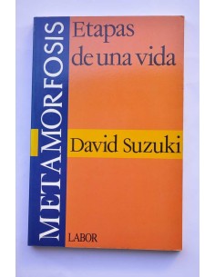 Metamorfosis. Etapas de una vida