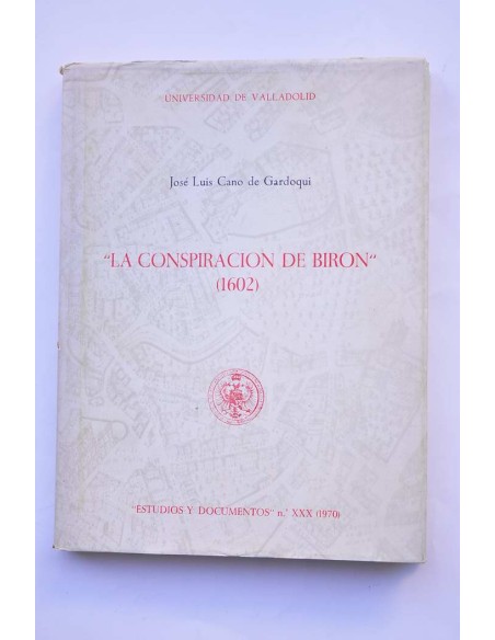 Tensiones francesas en el siglo XVII. La conspiración de Biron (1602)