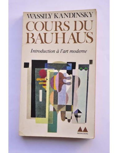 Cours du Bauhaus. Introduction à l'art moderne