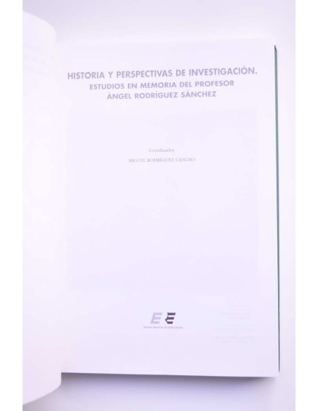 Historia y perspectivas de investigación. Estudio en memoria del profesor Ángel Rodríguez Sánchez