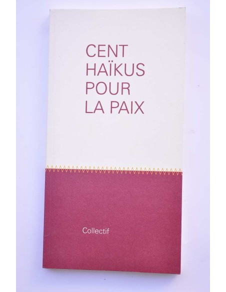 Cent Haïkus pour la paix