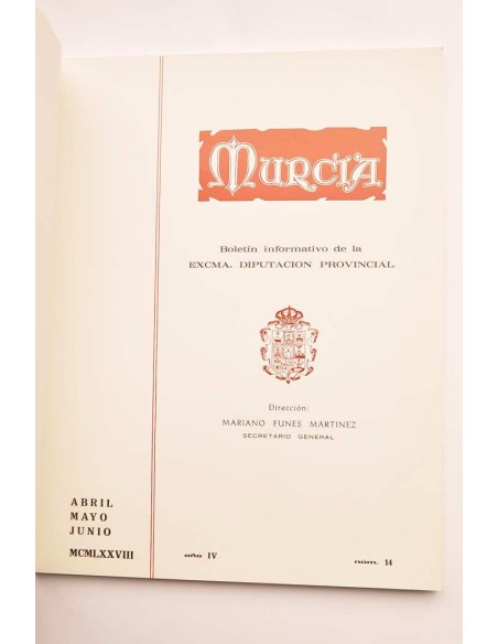 Murcia. Revista informativa de la Diputación Provincial. Año IV, nº 14, abril, mayo, junio, 1978
