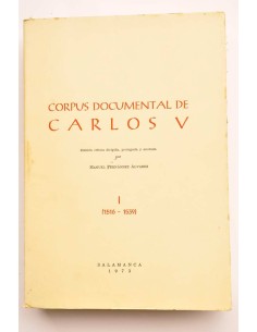 Corpus documental de Carlos V. Vol. I. (1516 - 1539)