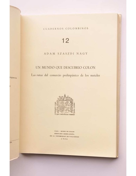 El mundo que descubrió Colón. Las rutas del comercio prehispánico de los metales