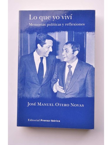 Lo que yo viví. Memorias políticas y reflexiones