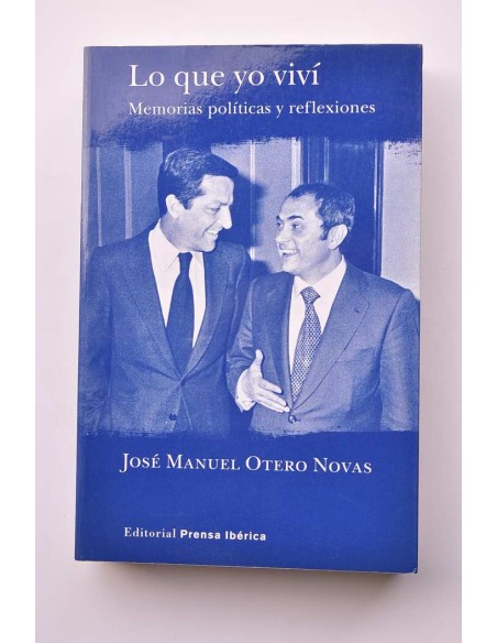 Lo que yo viví. Memorias políticas y reflexiones