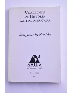 Cuadernos de Historia Latinoamericana. Nº 2. Imaginar la...