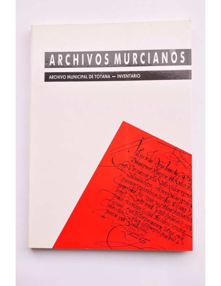 Archivos murcianos. Archivo Municipal de Totana. Inventario