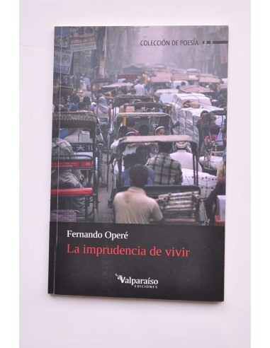 La imprudencia de vivir (antología poética)