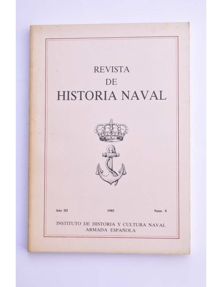 Revista de Historia Naval. Año III. nº 8, 1985