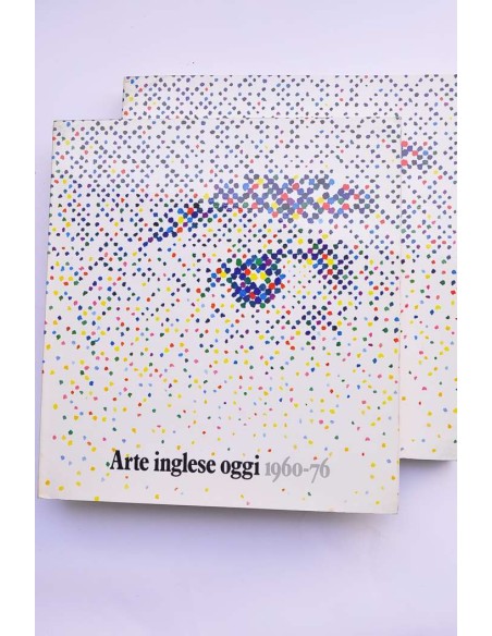Arte inglese oggi 1960-1976 : documenta de exposición. Milano, Palazzio Reale Febraio-Maggio, 1976