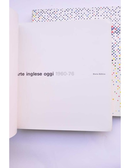 Arte inglese oggi 1960-1976 : documenta de exposición. Milano, Palazzio Reale Febraio-Maggio, 1976