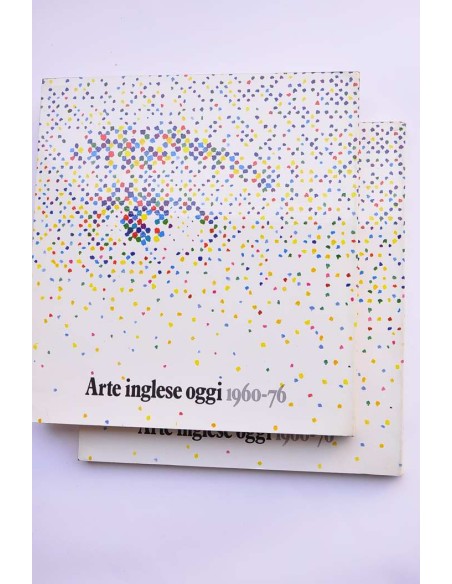 Arte inglese oggi 1960-1976 : documenta de exposición. Milano, Palazzio Reale Febraio-Maggio, 1976