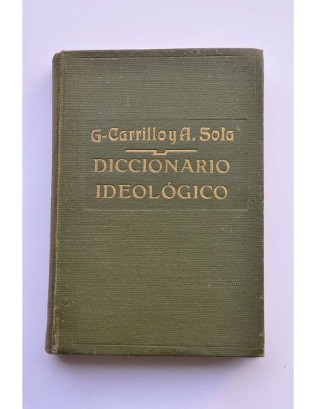 Diccionario ideológico para facilitar el trabajo literario y enriquecer el estilo