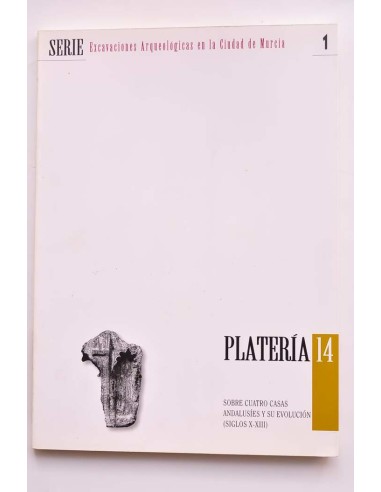 Platería 14. Sobre cuatro casas andalusíes y su...