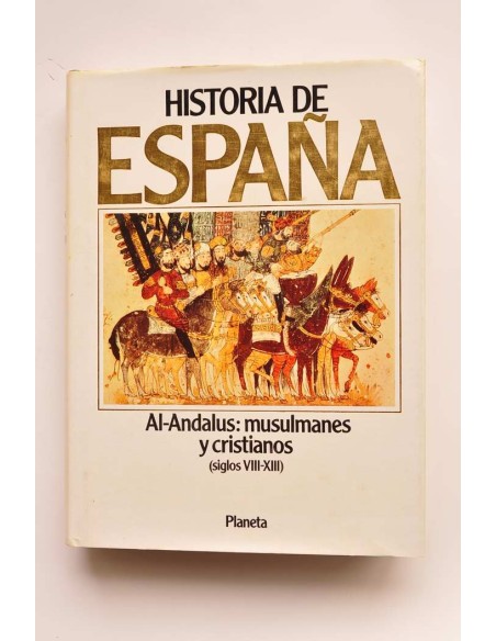 Historia de España. 3. Al-Andalus: musulmanes y cristianos (siglos VIII-XIII)