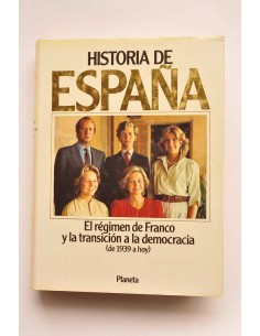 Historia de España. 12. El régimen de Franco y la...