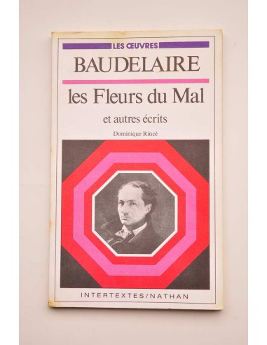 Les Fleurs du Mal et autres écrits. Textes,...