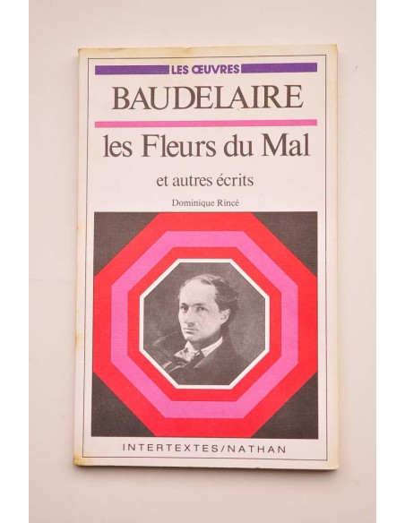 Les Fleurs du Mal et autres écrits. Textes, commentaires et guides d'analyse