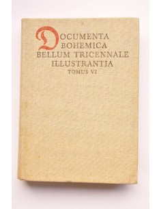 Documenta Bohemica Bellum Tricennale Illustratia. Tomo VI