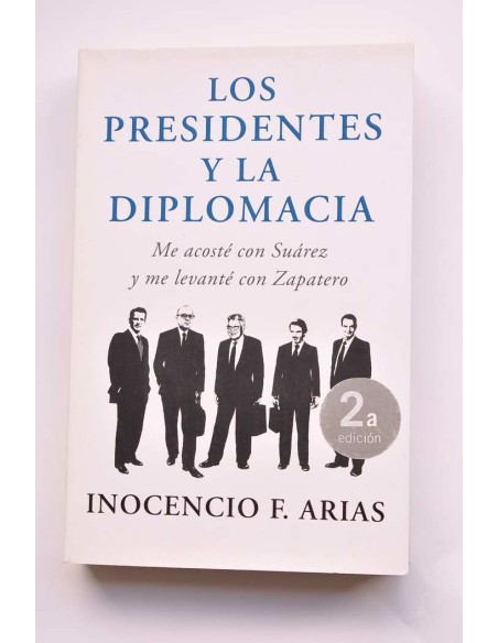 Los presidentes y la diplomacia. Me acosté con Suárez y me levanté con zapatero