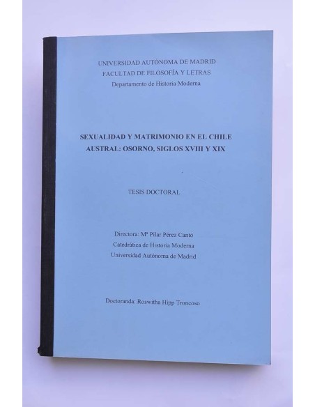 Sexualidad y matrimonio en el Chile Austral: Osorno, siglos XVIII y XIX. Tesis doctoral