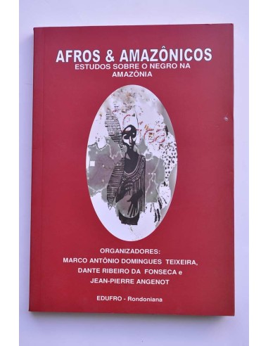 Afros y Amazônicos. Estudos sobre o negra na...