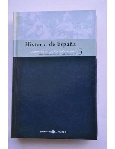 Historia de España. 5. España de los Reyes...