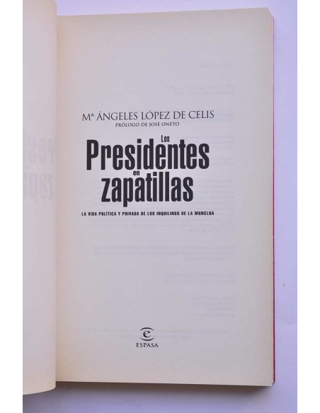 Los presidentes en zapatillas. La vida política y privada de los inquilinos de la Moncloa