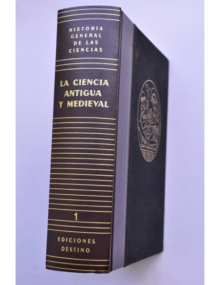 La ciencia antigua y medieval (De los orígenes a 1450)