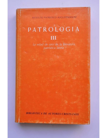 Patrología III. La edad de oro de la literatura patrística latina