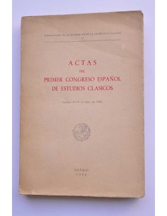 Actas del Primer Congreso Español de Estudios Clásicos. 1956