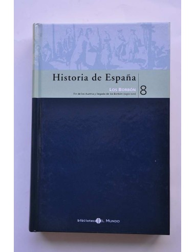 Historia de España. 8. Los Borbón